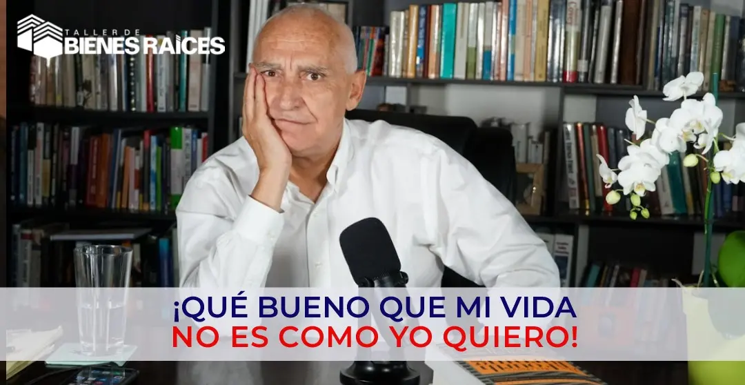 ¡Qué bueno que mi vida NO es como yo Quiero!