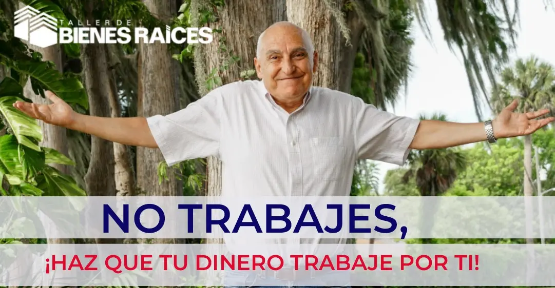 No trabajes, ¡haz que tu dinero trabaje por ti!