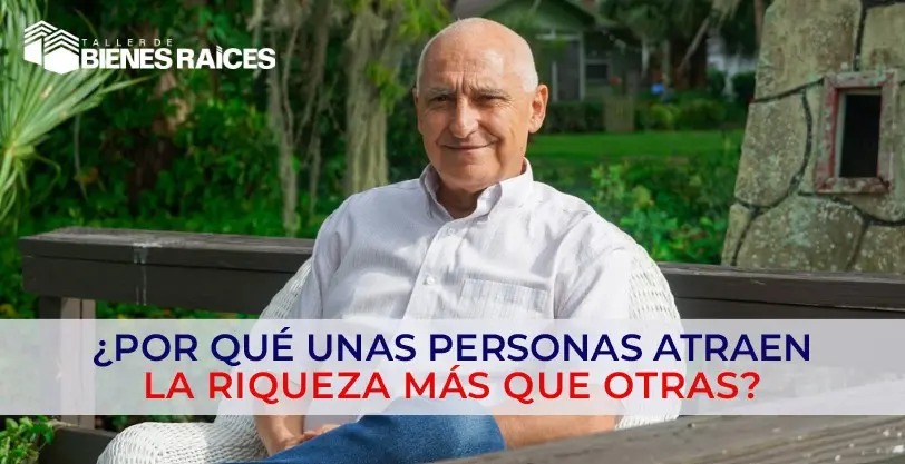 ¿Por qué unas personas atraen la riqueza más que otras?