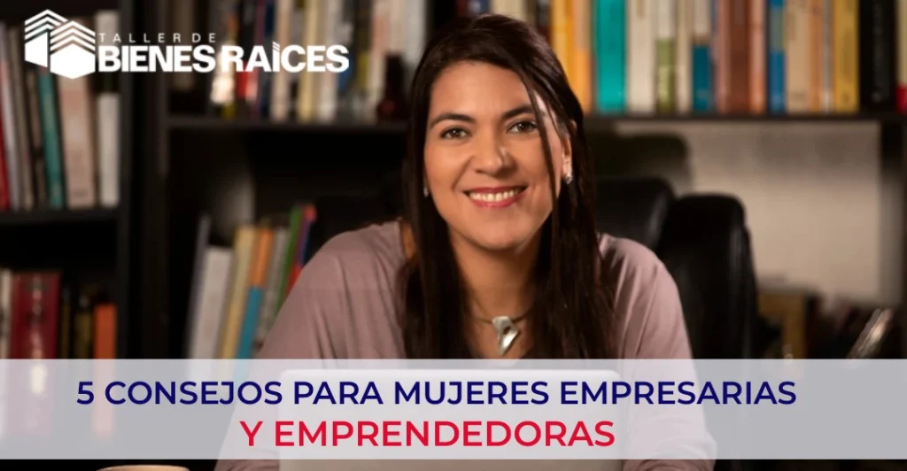 5 Consejos para Mujeres Empresarias y Emprendedoras