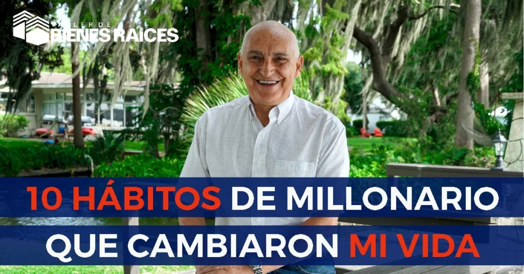10 Hábitos de Millonario que Cambiaron mi Vida