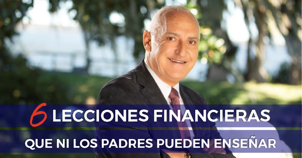 6 Lecciones Financieras Que Ni Los Padres Pueden Enseñar