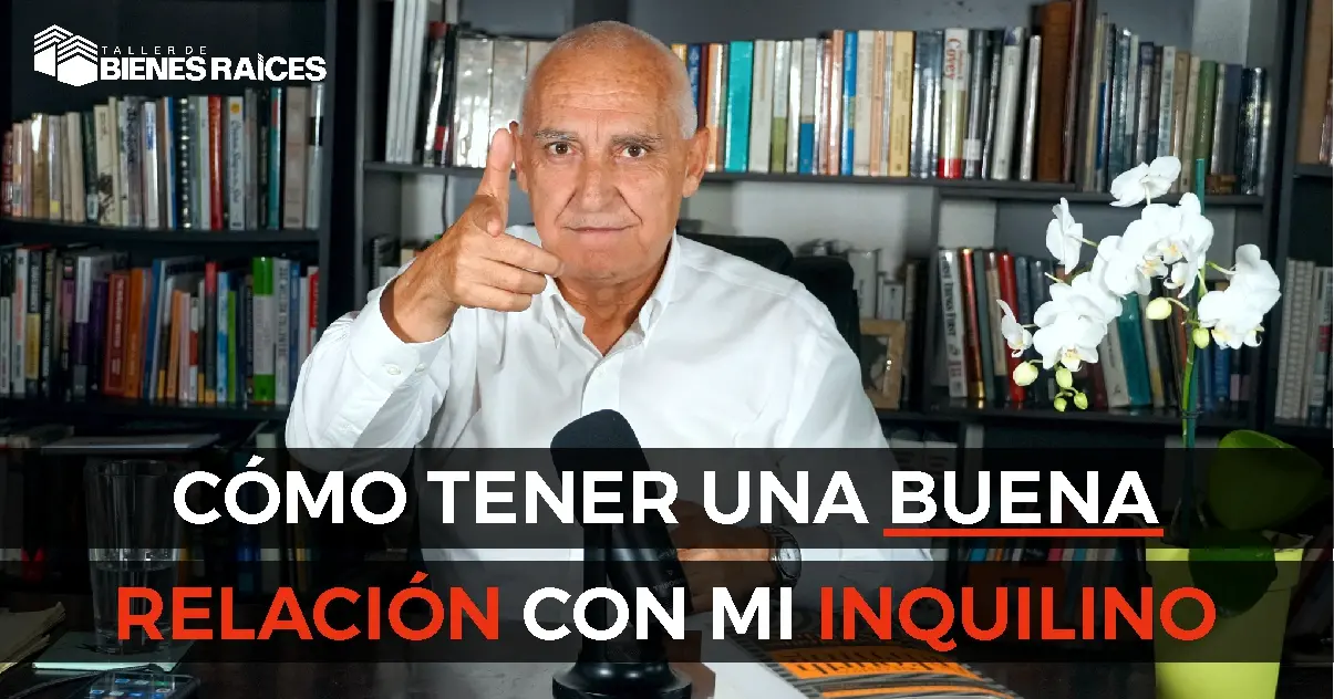cómo tener una buena relación con mi inquilino