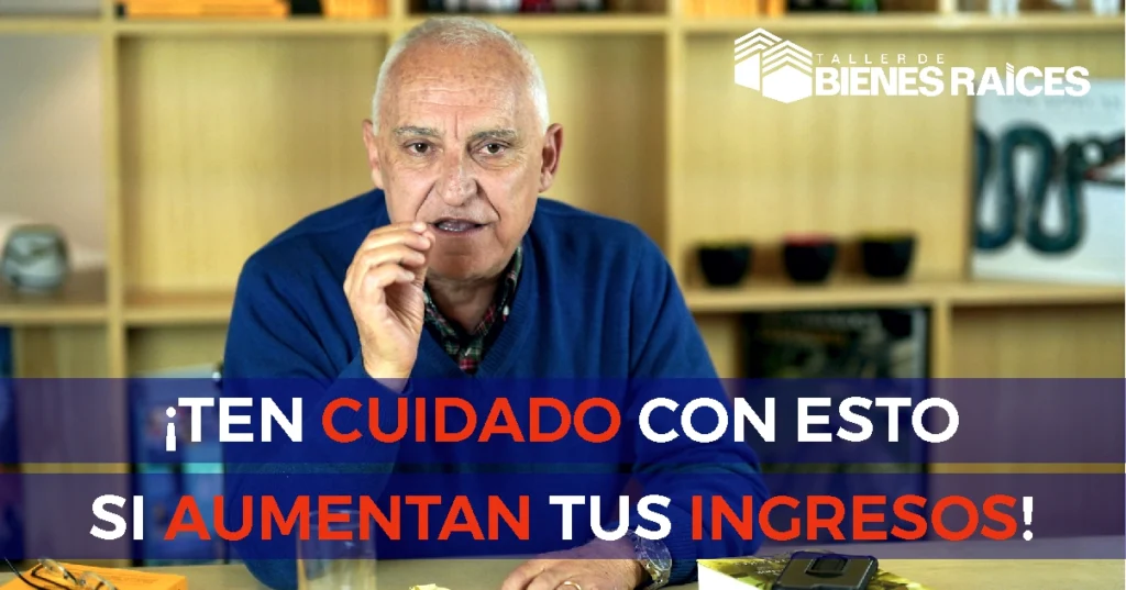 ¡TEN CUIDADO CON ESTO SI AUMENTAN TUS INGRESOS!