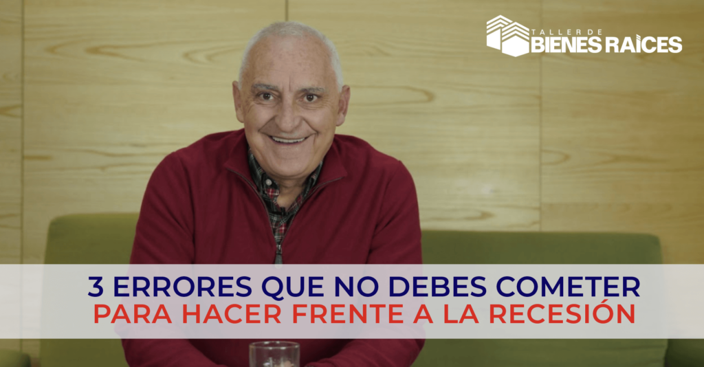 3 Errores que NO debes cometer para hacer frente a la Recesión