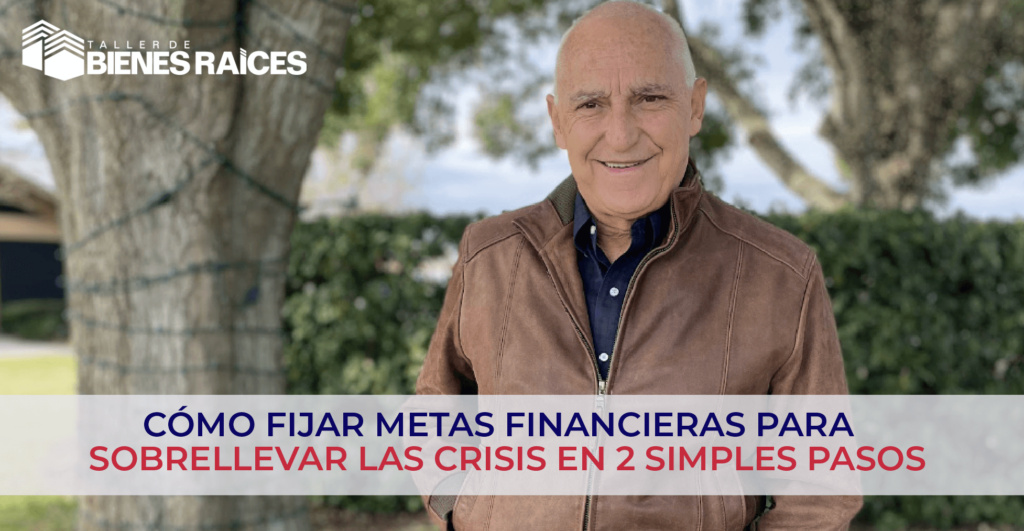 Cómo fijar metas financieras para  sobrellevar las crisis en 2 simples pasos