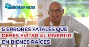 Carlos Devis habla frente a camara. Portada de blog: 5 errores fatales al invertir en bienes raices