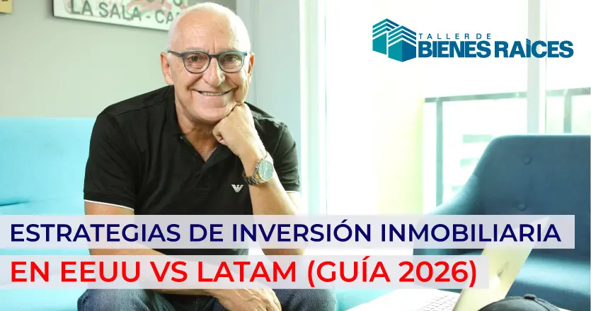 Estrategias de inversión inmobiliaria en USA vs Latam (Guía 2026)